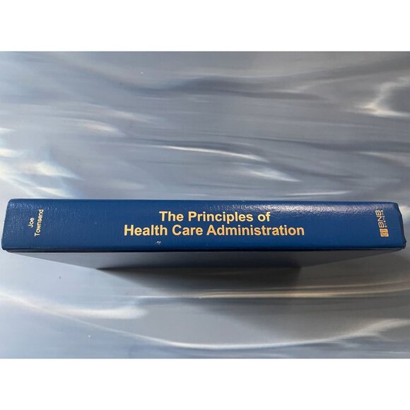 The Principles of Health Care Administration 2022 Revision by Joseph E. Townsend - Picture 4 of 5